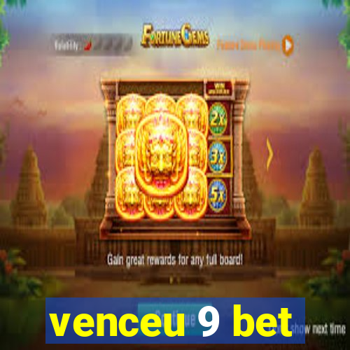 venceu 9 bet